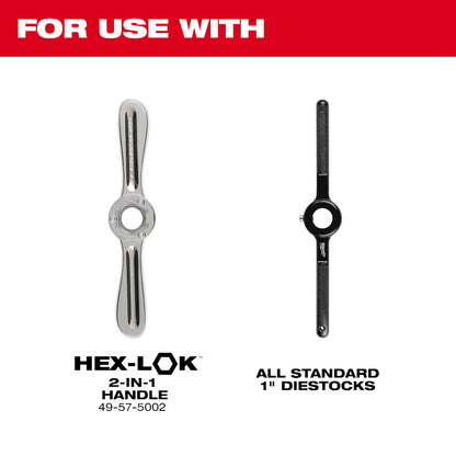 For use with Hex-Lok 2-in-1 Handle #49-57-5002 and All Standard 1" Diestocks