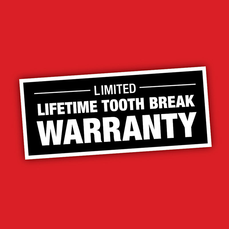 Limited - Lifetime Tooth Break Warranty