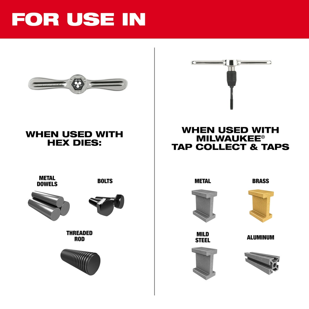 When used with HEX DIES: Metal Dowels, Bolts, Treaded Rod. When used with Milwaukee Tap collect & Taps: Metal, Brass, Mild Steel, Aluminum