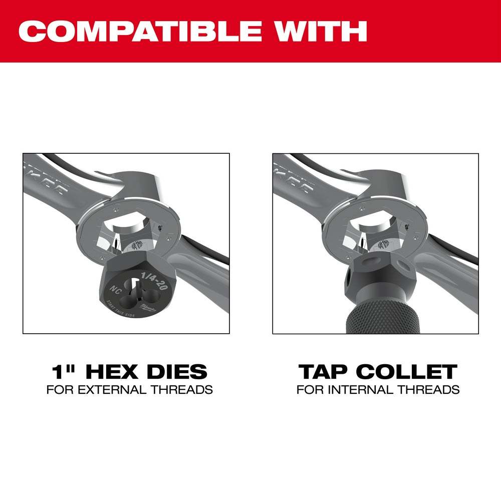 Compatible with 1" Hex Dies for external Threads. Tap collet for Internal Threads