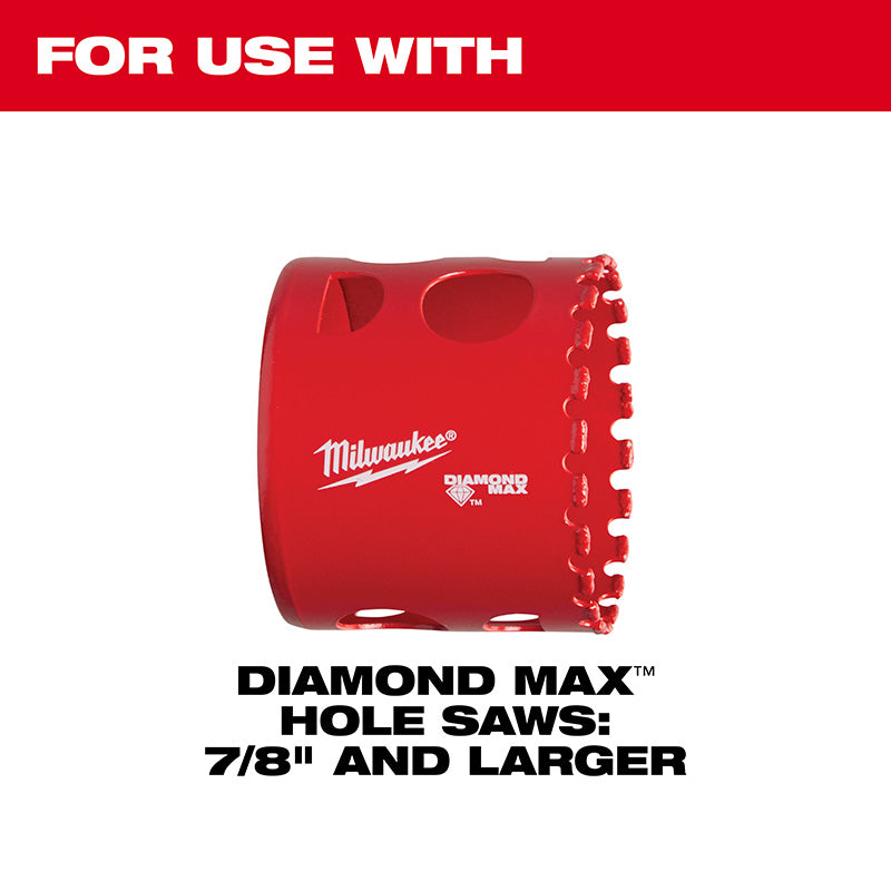 For use with Diamond Max Hole Saws 7/8 and Larger