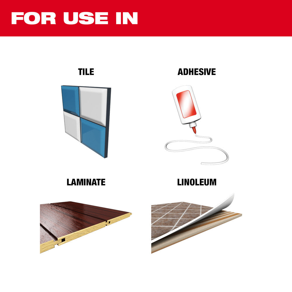 For use in Tile, Adhesive, Laminate, Linoleum
